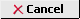 Cancel